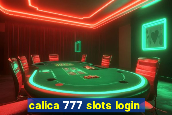 calica 777 slots login